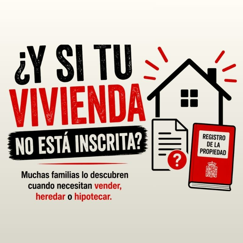 Vivienda no inscrita en el Registro de la Propiedad con problemas para vender, heredar o hipotecar.